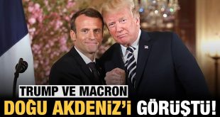 Trump ve Macron Doğu Akdeniz'i görüştü