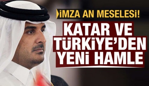 Katar ve Türkiye'den yeni hamle! İmza an meselesi