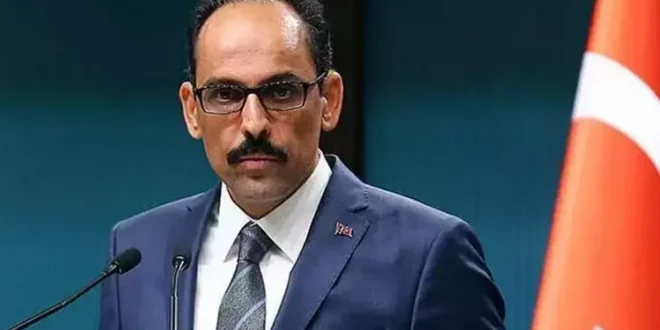 Kalın:  "Rusya ve ABD Suriye'ye giriyorsa biz de aynı hakka sahibiz"