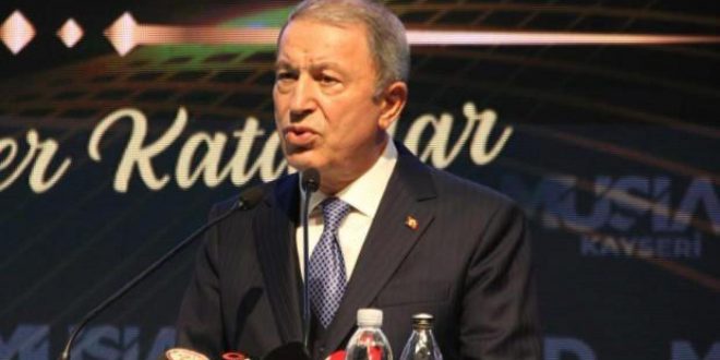 Savunma bakanı Hulusi Akar: Çatlasalar da patlasalar da yapacağız