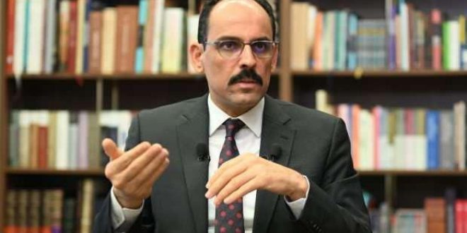 Kalın: Seçim sonucu ne olursa olsun saygı duyarız