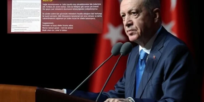 Rehinelerin ailelerinden Erdoğan'a mektup!